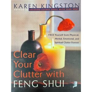 Clear Your Clutter with Feng Shui by Karen Kingston (Paperback)